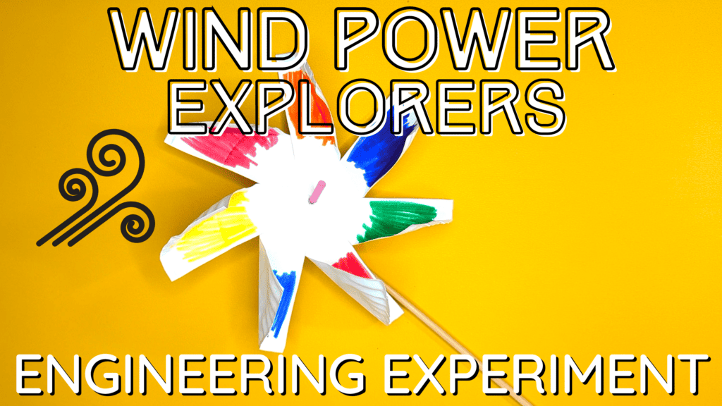 create a windmill engineering experiment for kids and preschoolers